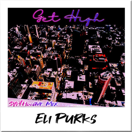 EliPurks-get high synthwave cover1000